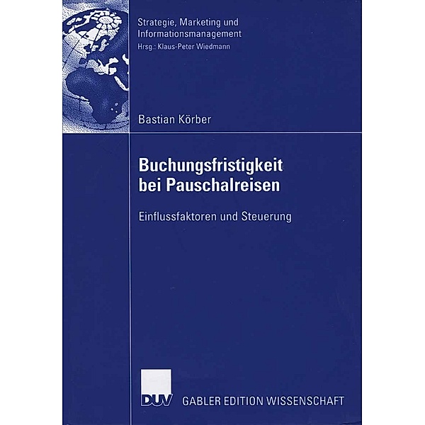 Buchungsfristigkeit bei Pauschalreisen / Strategie, Marketing und Informationsmanagement, Bastian Körber