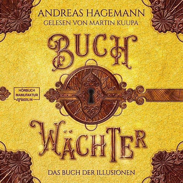 Buchwächter - 4 - Das Buch der Illusionen, Andreas Hagemann