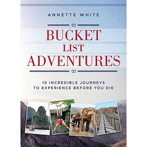 Bucket List Adventures, Annette White