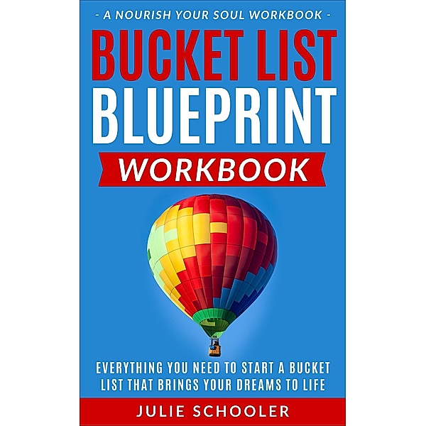 Bucket List Blueprint Workbook, Julie Schooler