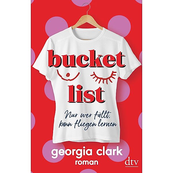 Bucket List - Nur wer fällt, kann fliegen lernen, Georgia Clark
