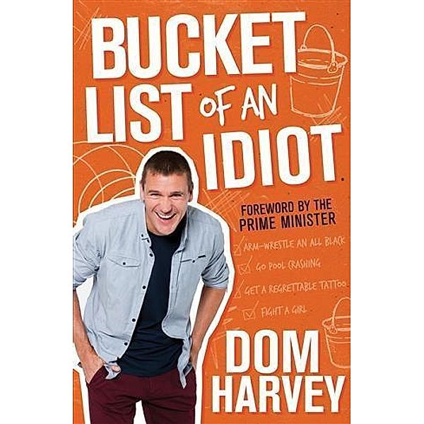 Bucket List of an Idiot, Dom Harvey