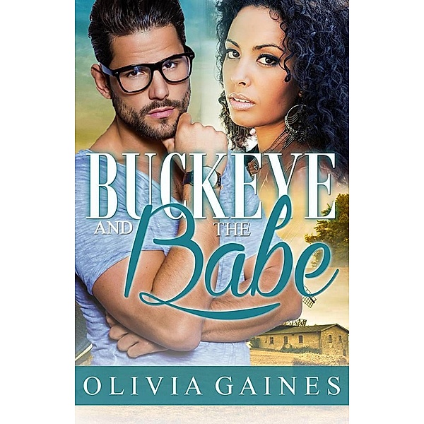 Buckeye and the Babe (Modern Mail Order Brides, #6) / Modern Mail Order Brides, Olivia Gaines