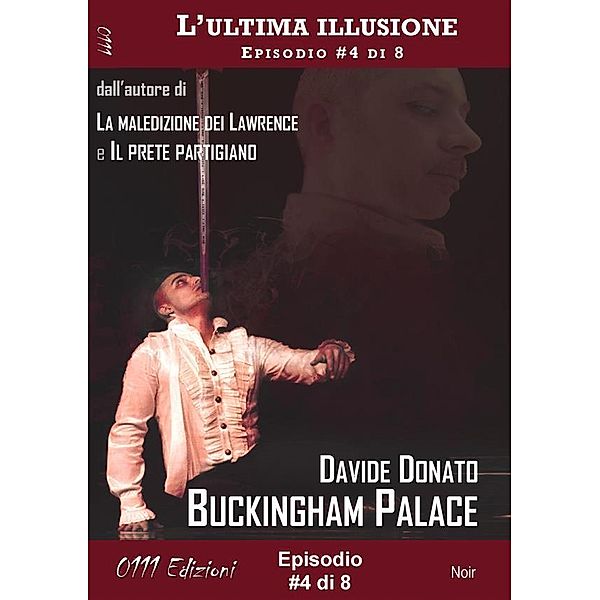 Buckingham Palace - L'ultima illusione ep. #4 di 8 / A piccole dosi Bd.4, Davide Donato