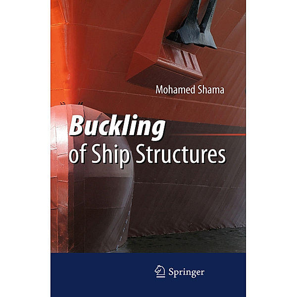 Buckling of Ship Structures, Mohamed Shama