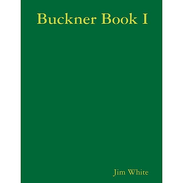 Buckner Book I, Jim White