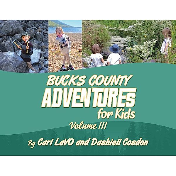 Bucks County Adventures for Kids / Bucks County Adventures, Carl Lavo, Dashiell Cosdon