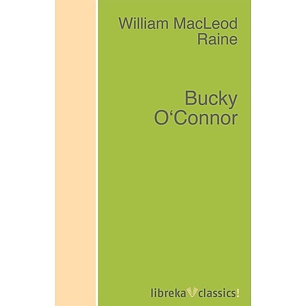 Bucky O'Connor, William Macleod Raine