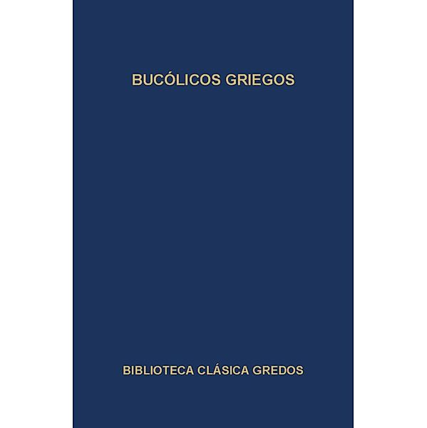 Bucólicos griegos / Biblioteca Clásica Gredos Bd.95, Varios Autores