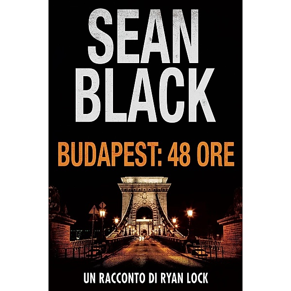 Budapest: 48 ore (un racconto di Ryan Lock), Sean Black