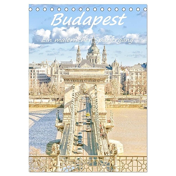 Budapest - Ein malerischer Spaziergang (Tischkalender 2024 DIN A5 hoch), CALVENDO Monatskalender, Bettina Hackstein