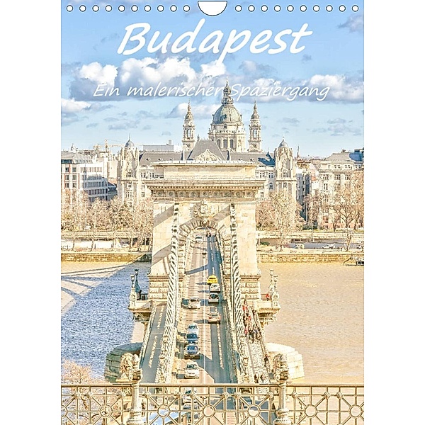 Budapest - Ein malerischer Spaziergang (Wandkalender 2023 DIN A4 hoch), Bettina Hackstein