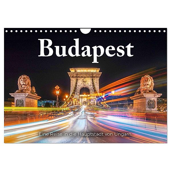 Budapest - Eine Reise in die Hauptstadt von Ungarn. (Wandkalender 2024 DIN A4 quer), CALVENDO Monatskalender, M. Scott