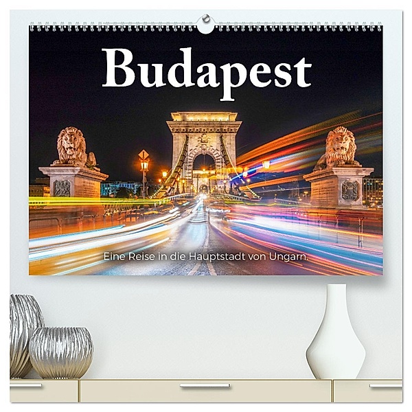 Budapest - Eine Reise in die Hauptstadt von Ungarn. (hochwertiger Premium Wandkalender 2025 DIN A2 quer), Kunstdruck in Hochglanz, Calvendo, M. Scott