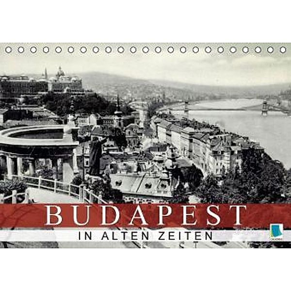 Budapest: in alten Zeiten (Tischkalender 2015 DIN A5 quer), Calvendo