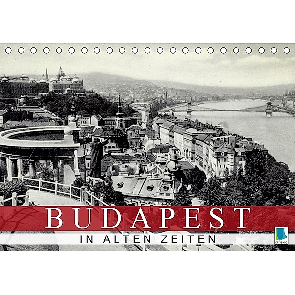 Budapest: in alten Zeiten (Tischkalender 2021 DIN A5 quer), Calvendo
