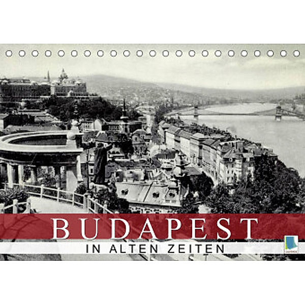 Budapest: in alten Zeiten (Tischkalender 2022 DIN A5 quer), Calvendo
