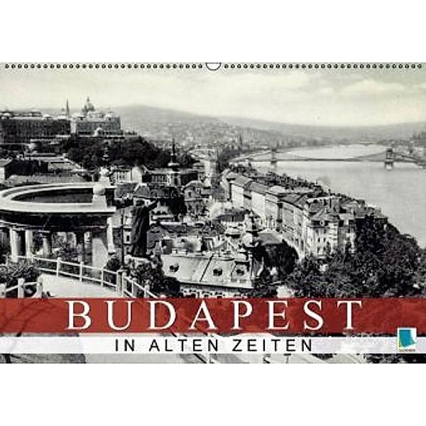 Budapest: in alten Zeiten (Wandkalender 2015 DIN A2 quer), Calvendo