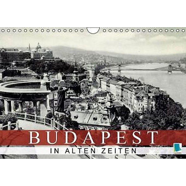 Budapest: in alten Zeiten (Wandkalender 2015 DIN A4 quer), Calvendo