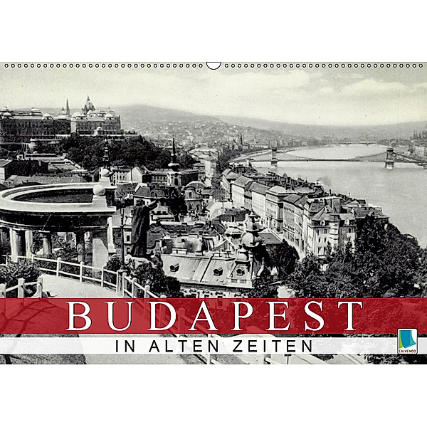 Budapest: in alten Zeiten (Wandkalender 2019 DIN A2 quer), Calvendo