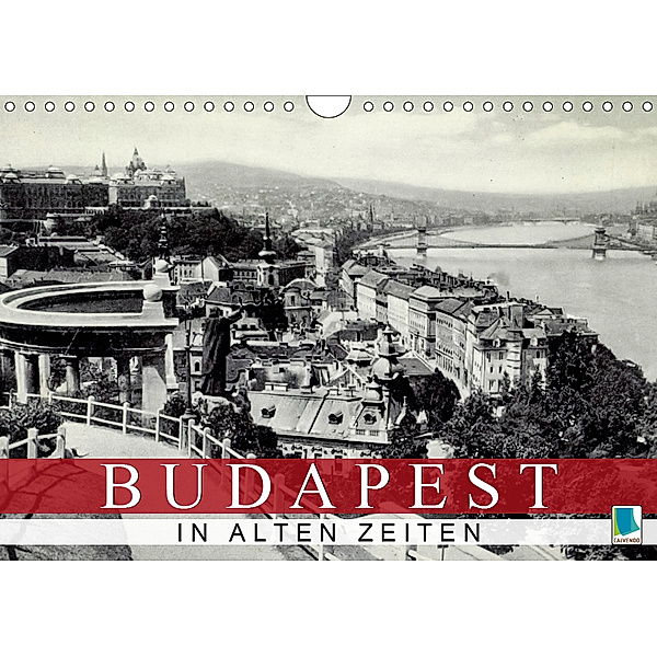 Budapest: in alten Zeiten (Wandkalender 2019 DIN A4 quer), Calvendo