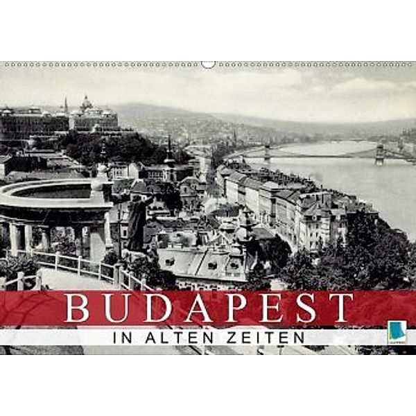 Budapest: in alten Zeiten (Wandkalender 2020 DIN A2 quer)