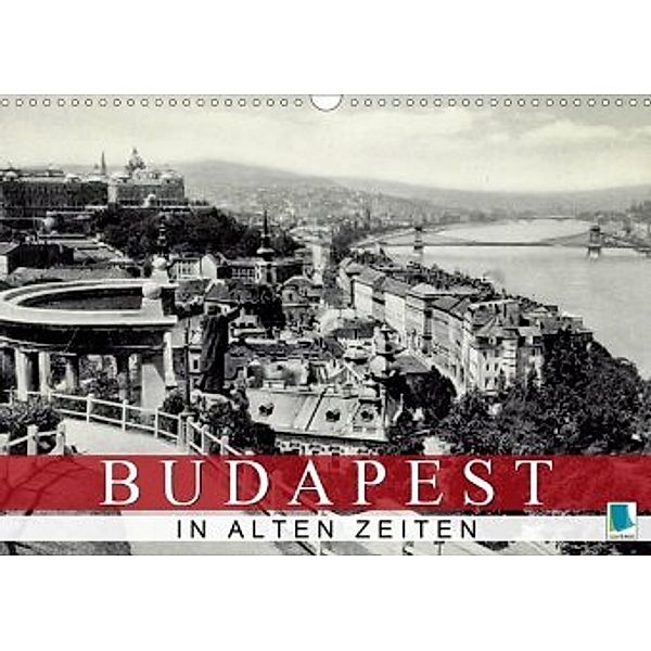 Budapest: in alten Zeiten (Wandkalender 2020 DIN A3 quer)