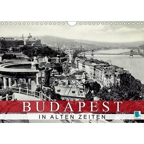 Budapest: in alten Zeiten (Wandkalender 2020 DIN A4 quer)