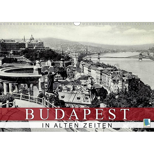 Budapest: in alten Zeiten (Wandkalender 2023 DIN A3 quer), Calvendo