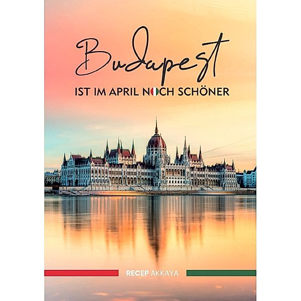 Budapest ist im April noch schöner, Recep Akkaya