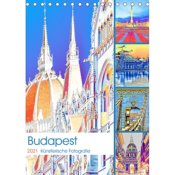 Budapest - Künstlerische Fotografie (Tischkalender 2021 DIN A5 hoch), Bettina Hackstein