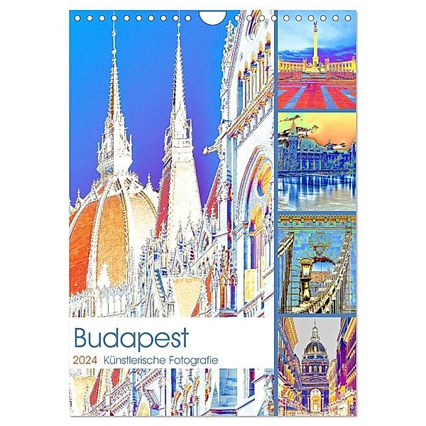 Budapest - Künstlerische Fotografie (Wandkalender 2024 DIN A4 hoch), CALVENDO Monatskalender, Bettina Hackstein