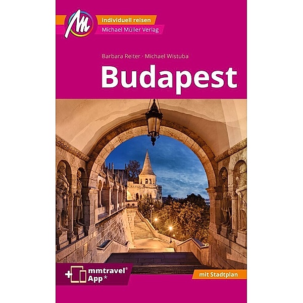 Budapest MM-City Reiseführer Michael Müller Verlag, Barbara Reiter, Michael Wistuba