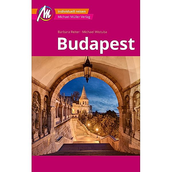 Budapest MM-City Reiseführer Michael Müller Verlag / MM-Städteführer, Barbara Reiter, Michael Wistuba
