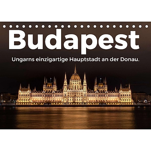 Budapest - Ungarns einzigartige Hauptstadt an der Donau. (Tischkalender 2023 DIN A5 quer), M. Scott