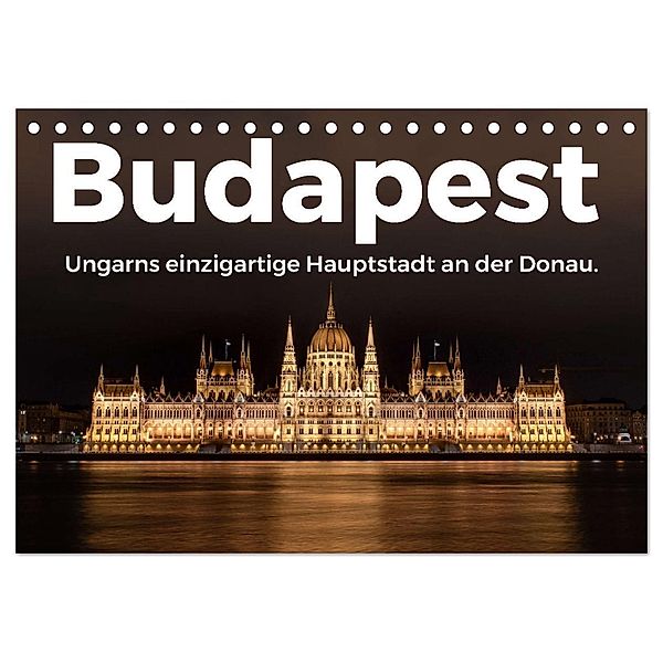 Budapest - Ungarns einzigartige Hauptstadt an der Donau. (Tischkalender 2024 DIN A5 quer), CALVENDO Monatskalender, M. Scott