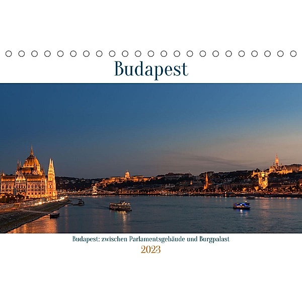 Budapest: zwischen Parlamentsgebäude und Burgpalast (Tischkalender 2023 DIN A5 quer), Michael Heber