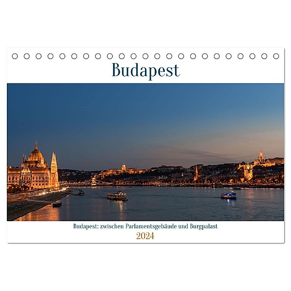 Budapest: zwischen Parlamentsgebäude und Burgpalast (Tischkalender 2024 DIN A5 quer), CALVENDO Monatskalender, Michael Heber