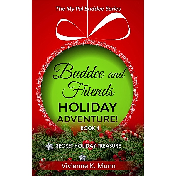 Buddee and Friends Holiday Adventure Book 4 (My Pal Buddee Series, #4) / My Pal Buddee Series, Vivienne K. Munn
