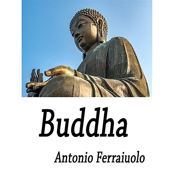 Buddha, Antonio Ferraiuolo