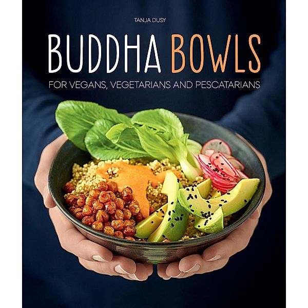 Buddha Bowls, Dusy Tanja Dusy
