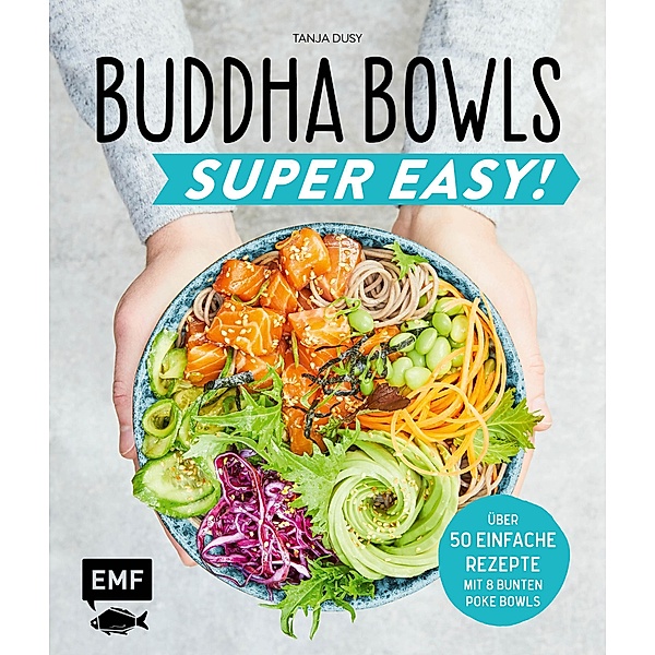 Buddha Bowls - Super Easy!, Tanja Dusy