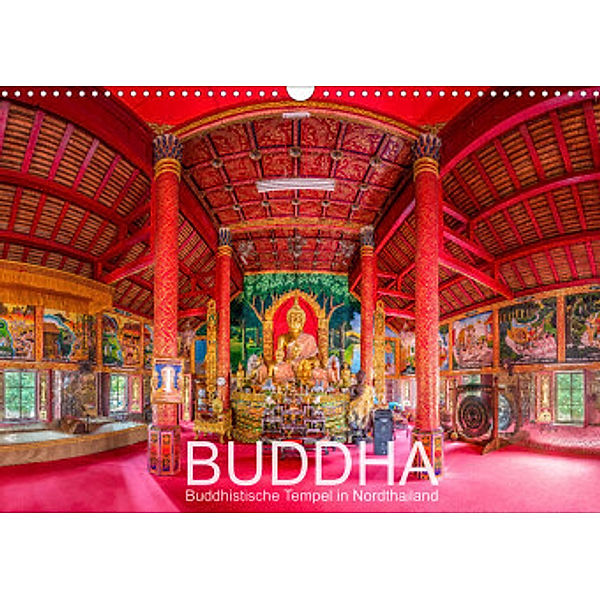 BUDDHA - Buddhistische Tempel in Nordthailand (Wandkalender 2022 DIN A3 quer), Ernst Christen