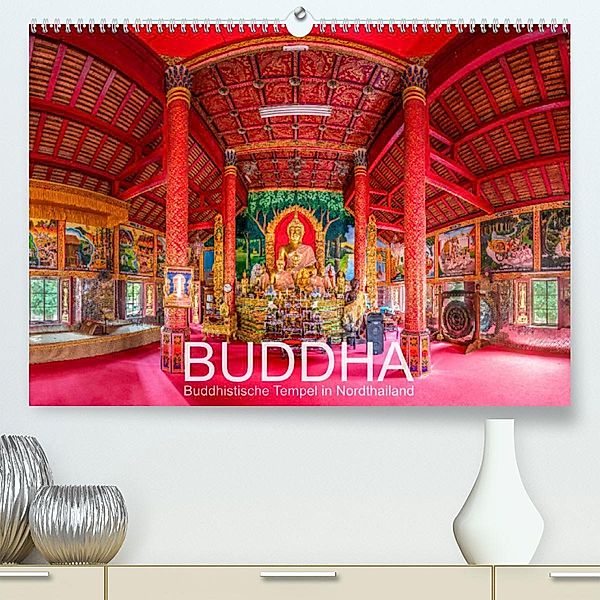 BUDDHA - Buddhistische Tempel in Nordthailand (Premium, hochwertiger DIN A2 Wandkalender 2023, Kunstdruck in Hochglanz), Ernst Christen