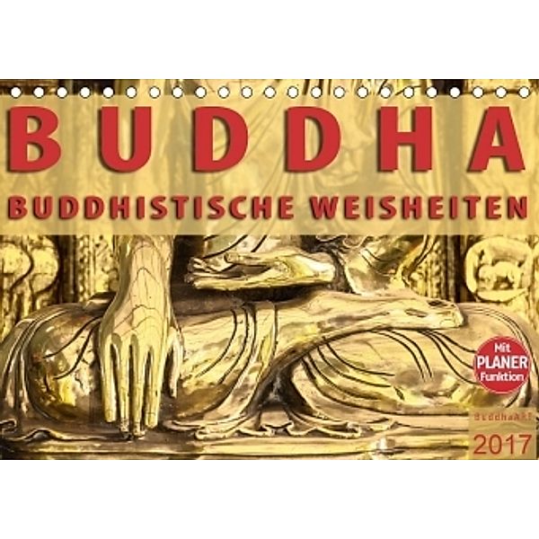 BUDDHA Buddhistische Weisheiten (Tischkalender 2017 DIN A5 quer), BuddhaART