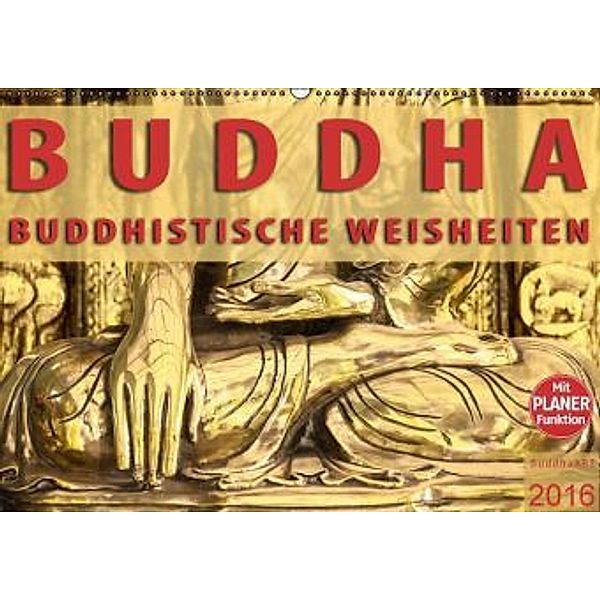 BUDDHA Buddhistische Weisheiten (Wandkalender 2016 DIN A2 quer), BuddhaART