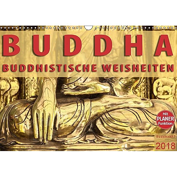 BUDDHA Buddhistische Weisheiten (Wandkalender 2018 DIN A3 quer), BuddhaART