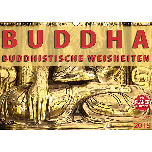 BUDDHA Buddhistische Weisheiten (Wandkalender 2019 DIN A3 quer), BuddhaART