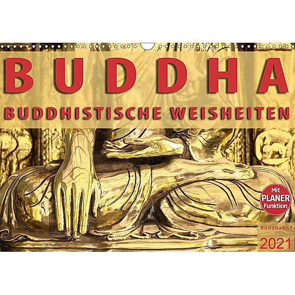BUDDHA Buddhistische Weisheiten (Wandkalender 2021 DIN A3 quer), BuddhaART