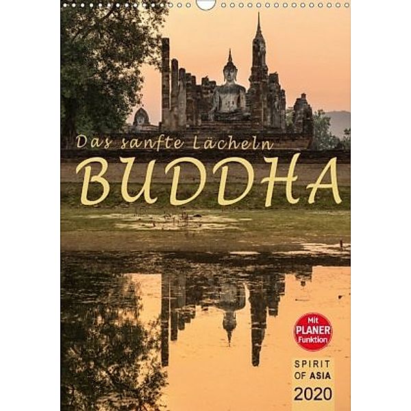 BUDDHA - Das sanfte Lächeln (Wandkalender 2020 DIN A3 hoch), SPIRIT OF ASIA